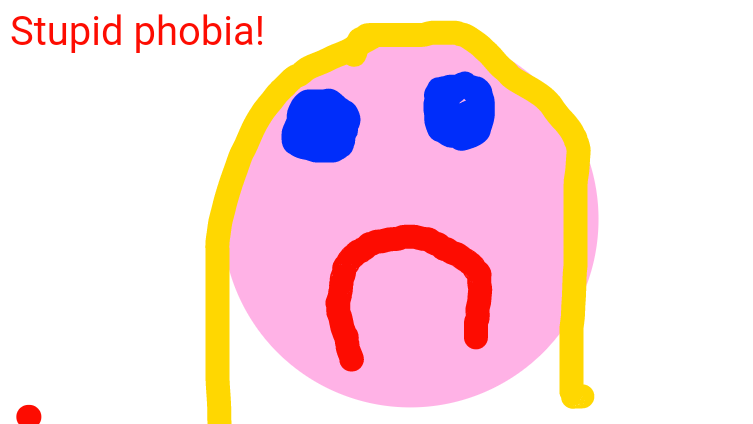 My phobia