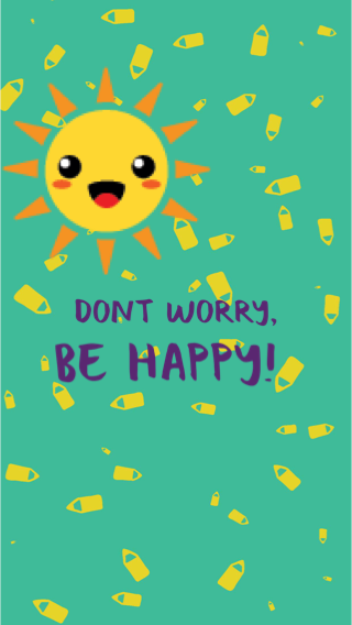 Dont Worry, Be happy!