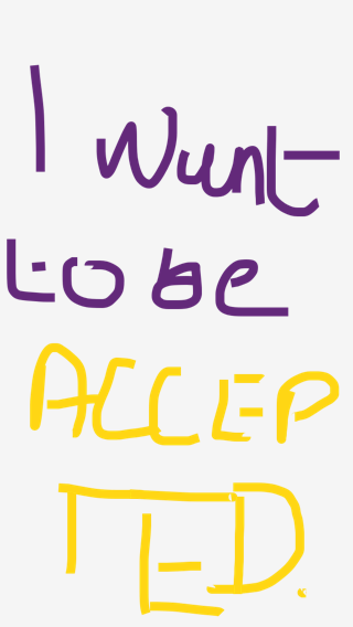 i want to be accepted