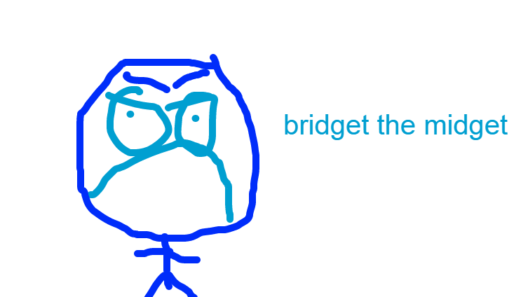 bridget the midget(