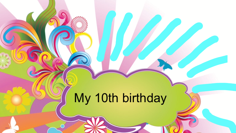 My 10th BIRTHDAY 