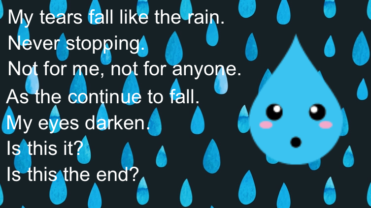 My tears are like the rain.
