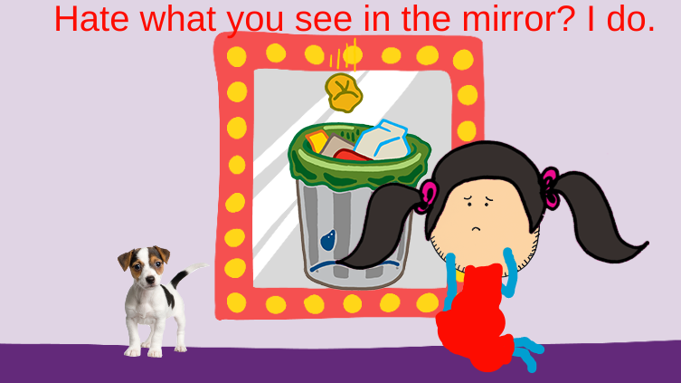 Hate what you see in the mirror?