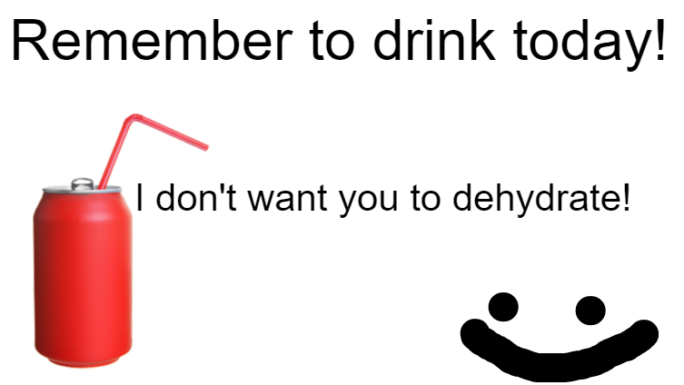Remember to drink water!