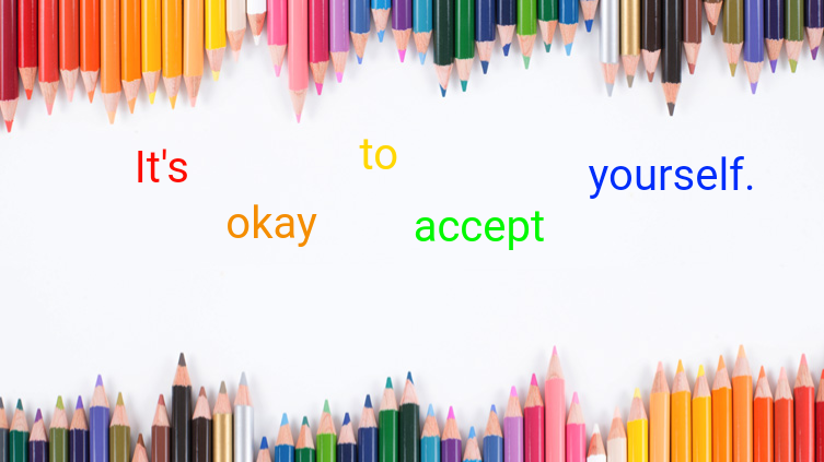 It's okay to accept yourself