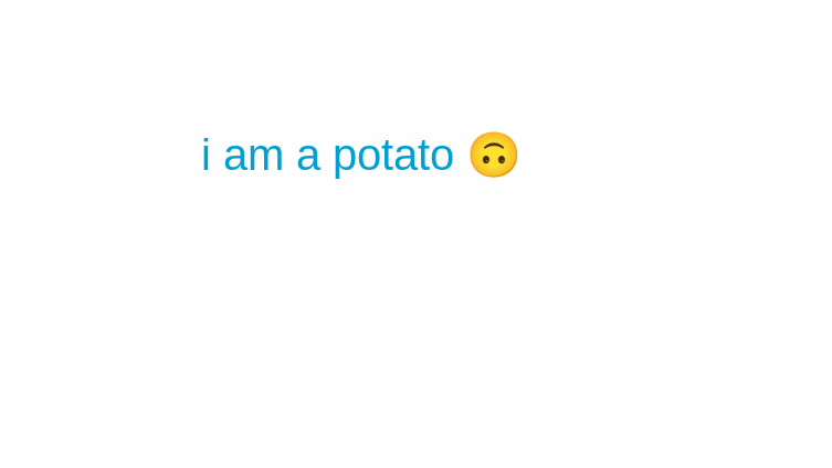 am potato (sorry there wasnt really a topic for this lol)