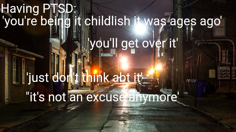 Things ppl say to me abt PTSD 