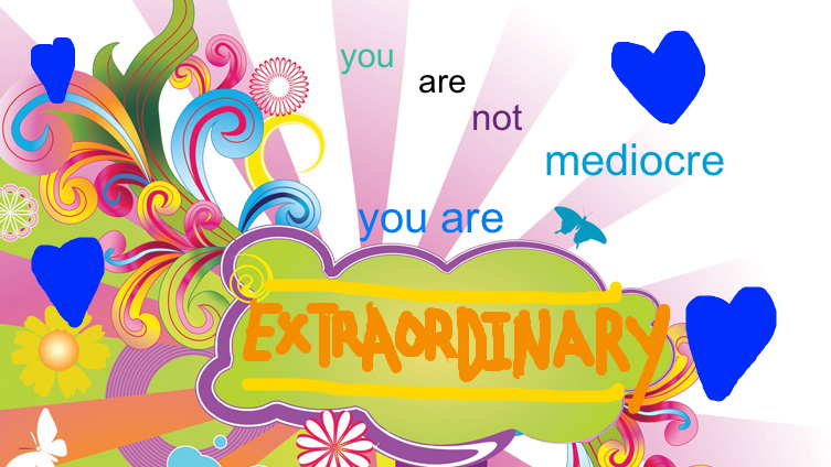 you are extraordinary