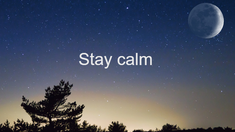 Stay calm