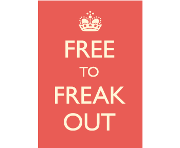Free to freak out